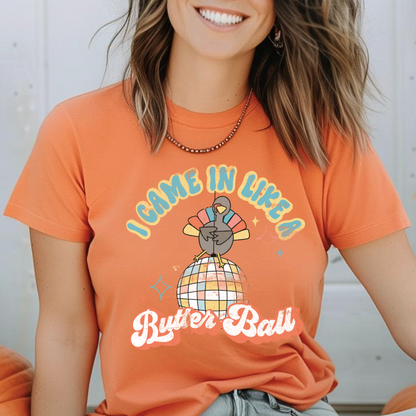 I Came in Like a Butterball T-Shirt