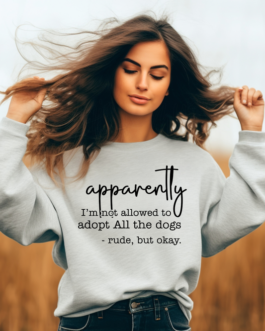 Apparently I’m Not Allowed to Adopt All the Dogs Graphic T-Shirt
