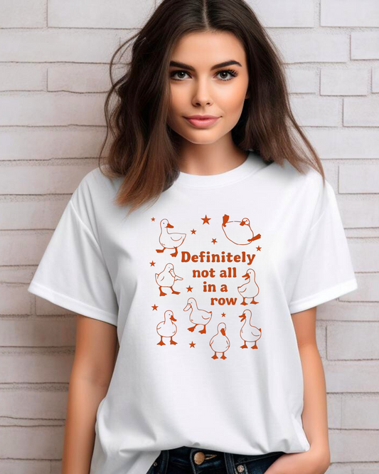 Definitely Not All in a Row Goose Graphic Tee
