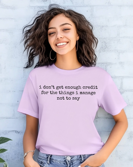 I Don’t Get Enough Credit Graphic Tee
