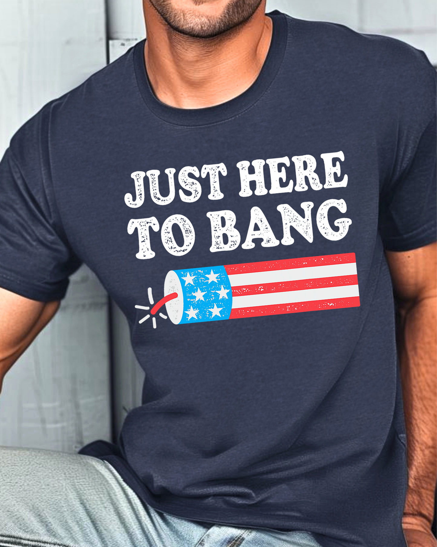 Just Here to Bang Graphic Tee – Patriotic Firework Shirt