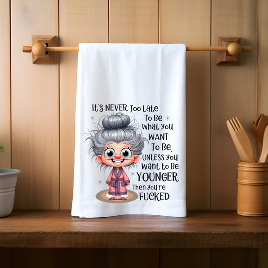 Never Too Late Kitchen Towel